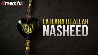 La Illaha IllAllah Nasheed [upl. by Ingvar364]