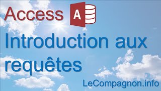 Introduction aux requêtes de Microsoft Access [upl. by Odrawde]