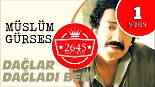 Müslüm Gürses  Dağlar Dağladı Beni [upl. by Carrel136]