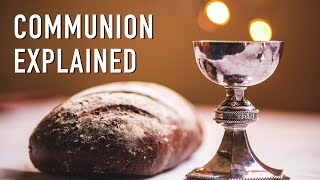 What is Communion  Communion Explained [upl. by Nosdivad786]