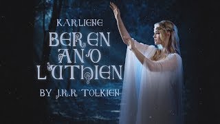 Karliene  Beren and Lúthien [upl. by Anemaj]