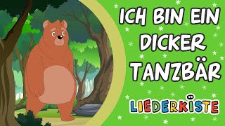 Ich bin ein dicker Tanzbär  Kinderlieder zum Mitsingen  Liederkiste [upl. by Christoforo]