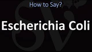 How to Pronounce Escherichia Coli CORRECTLY [upl. by Anirb]