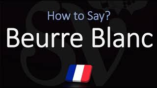 How to Pronounce Beurre Blanc CORRECTLY [upl. by Strohben151]