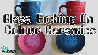 How To Do Glass Etching On Colour Ceramics [upl. by Devondra]