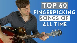 Top 60 Fingerpicking Songs of ALL TIME Beginner  Advanced [upl. by Enyedy]