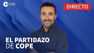 🔴 DIRECTO  El Partidazo de COPE con Juanma Castaño [upl. by Avi302]