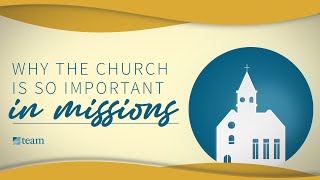 Why the Church is So Important in Missions [upl. by Laro]