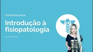 Fisiopatologia Patologia  Introdução [upl. by Opportuna]