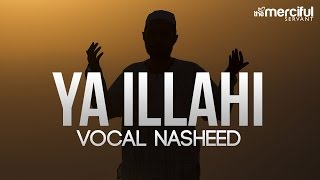 Ya Ilahi  Powerful Nasheed By Ishaq Ayubi [upl. by Ann]