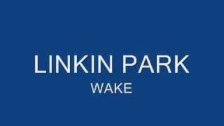 Linkin Park  Wake [upl. by Burrus]