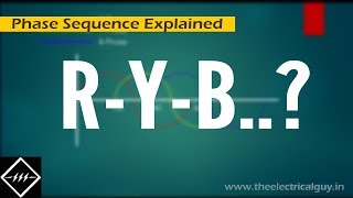 Phase Sequence  Explained  TheElectricalGuy [upl. by Aiyram]