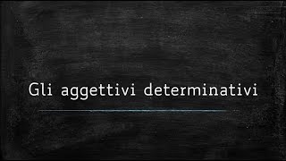 Gli aggettivi determinativi [upl. by Nivar]