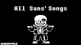 All Sans Songs  Undertale [upl. by Gwennie]