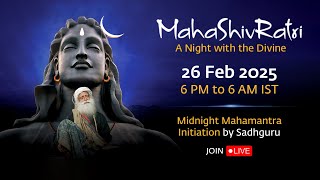 MahaShivRatri 2025 – Livestream with Sadhguru  26 Feb 6 PM  27 Feb 6 AM IST [upl. by Cortie]