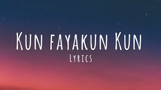 Kun Faya Kun Lyrics WORMONO x Drifting Lights Lofi Remake [upl. by Aned334]