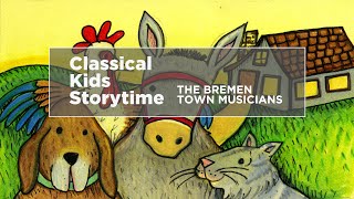 YourClassical Storytime The Bremen Town Musicians [upl. by Philana]