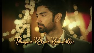 Idhayam Ketkum Kadhalukku  Atharva  WhatsApp status video [upl. by Sanfred598]