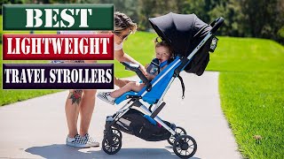 10 Best Lightweight Travel Strollers [upl. by Nujra111]