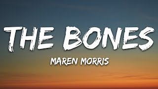 Maren Morris  The Bones Lyrics [upl. by Gretchen]