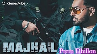 MAJHAIL Title Track Prem Dhillon GeetMP3 TSeriesVibe [upl. by Nylodam]