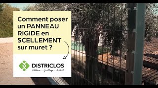 Comment poser vos panneaux rigides EN SCELLEMENT SUR MURET  DISTRICLOS [upl. by Ynnav953]