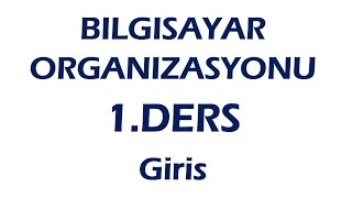 Bilgisayar Organizasyonu 1  Giriş Computer Organization [upl. by Izawa]