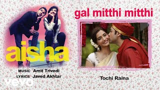 Gal Mitthi Mitthi Best Audio Song  AishaSonam KapoorAbhay DeolJaved AkhtaR [upl. by Itoc]