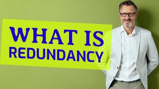 Redundancy  Definition of redundancy [upl. by Song61]