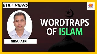 Wordtrap of Islam  Neeraj Atri  SangamTalks [upl. by Idnyl]