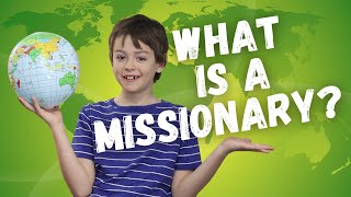 What is A Missionary  Lesson for Kids [upl. by Nerot]