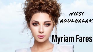 Myriam Fares 2019  Nifsi Aoulhalak by Arda [upl. by Elleina]