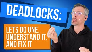 Deadlocks Lets Do One Understand It and Fix It [upl. by Llenyr]