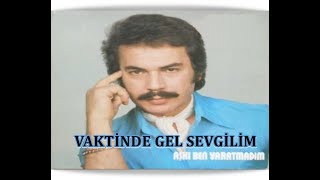 ORHAN GENCEBAY  VAKTİNDE GEL SEVGİLİM [upl. by Williamsen]