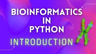 Bioinformatics in Python Intro [upl. by Hares]