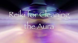 Reiki for Cleaning the Aura [upl. by Ancell]