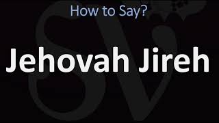 How to Pronounce Jehovah Jireh CORRECTLY [upl. by Adnert]