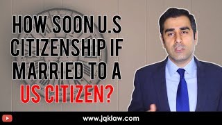 How Soon Can You Apply for Citizenship if Married to a US Citizen [upl. by Ahsikahs]