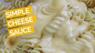 Easy Cheese Sauce Recipe [upl. by Ebsen]