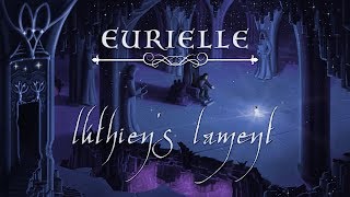 The Silmarillion Lúthiens Lament by Eurielle  Lyric Video Inspired by JRR Tolkien [upl. by Blau]