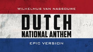 Dutch National Anthem  Wilhelmus van Nassouwe  Epic Version [upl. by Arrek910]