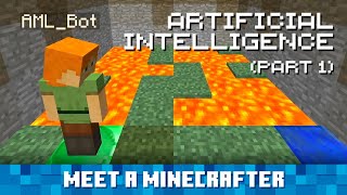 Meet a Minecrafter Artificial Intelligence Part 1 [upl. by Diva]