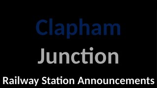 Clapham Junction Railway Station Announcements [upl. by Haberman819]