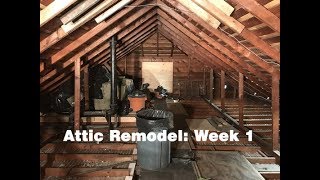 ATTIC REMODEL  The Transformation Begins  Week 1 [upl. by Aleina]