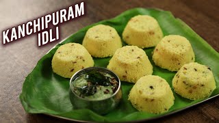 Kanchipuram Idli  How To Make Kovil Idli  Tamil Nadu Koil Idli Recipe  South Indian Food  Ruchi [upl. by Wehttan447]