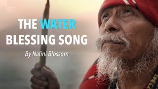 The Water Blessing Song by Nalini Blossom [upl. by Relyhcs]