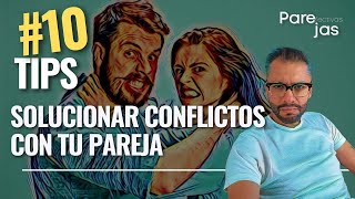 10 tips para solucionar conflictos de pareja [upl. by Anoved]