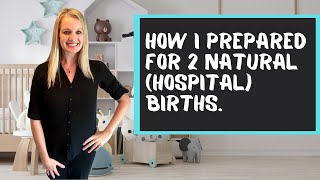 How I Prepared for 2 Natural Births [upl. by Lyrrad]