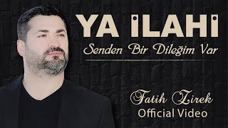 YA İLAHİ senden bir dileğim var  FATİH ZİREK Official Video [upl. by Resa]