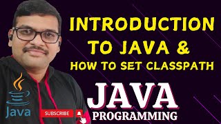 INTRODUCTION TO JAVA amp SET CLASSPATH  JAVA PROGRAMMING [upl. by Valoniah104]